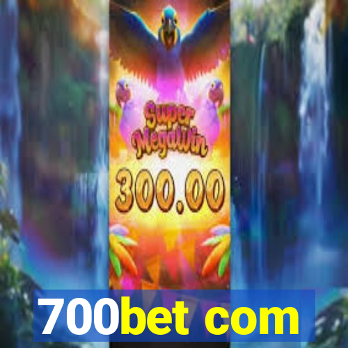 700bet com